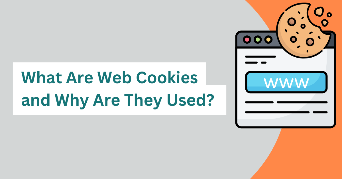 What Are Internet Cookies & Why Do Websites Use Them?